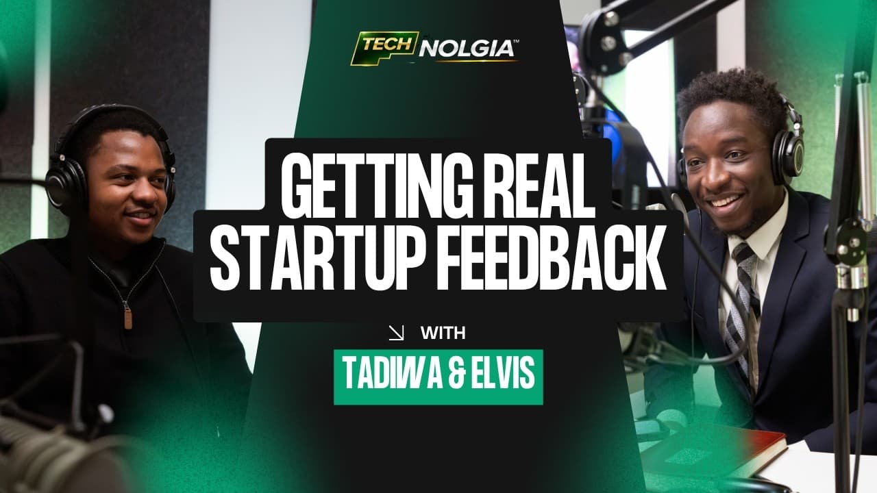 How To Get REAL Feedback On Your Startup Idea | TechNologia Talks